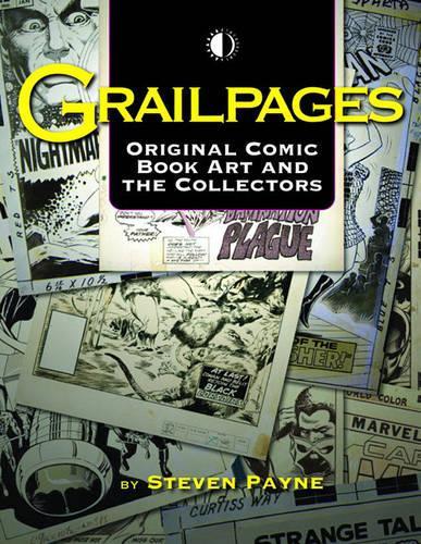 Бумажная книга «Grailpages: Original Comic Book Art And The Collectors», автор Стивен Пейн - фото №1