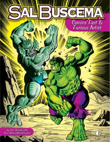 Бумажная книга «Sal Buscema: Comics Fast & Furious Artist», авторов Эрик Нолен-Витингтон, Джим Амаш - фото №1