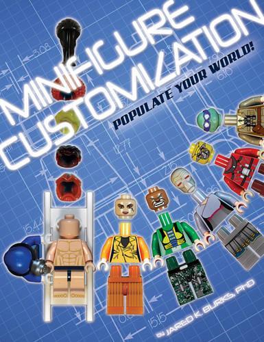 Паперова книга «Minifigure Customization: Populate Your World!», автор Джаред К. Беркс - фото №1