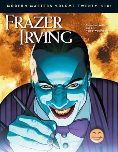 Бумажная книга «Modern Masters Volume 26: Frazer Irving», авторов Эрик Нолен-Витингтон, Натан Уилсон - фото №1