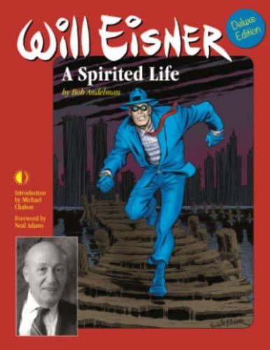 Бумажная книга «Will Eisner: A Spirited Life (Deluxe Edition)», автор Боб Андельман - фото №1