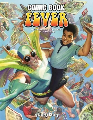 Бумажная книга «Comic Book Fever: A Celebration of Comics: 1976-1986», автор Джордж Хоури - фото №1