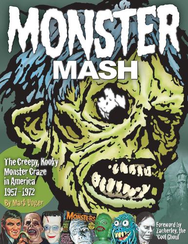 Бумажная книга «Monster Mash: The Creepy, Kooky Monster Craze In America 1957-1972», автор Марк Фогер - фото №1