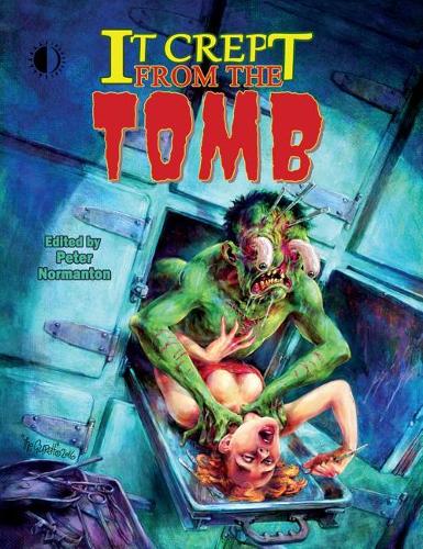 Бумажная книга «It Crept From The Tomb: The Best of From The Tomb, Volume 2», автор Питер Нормантон - фото №1