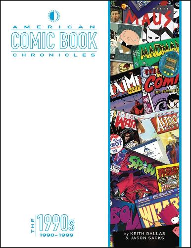 Бумажная книга «American Comic Book Chronicles: The 1990s», авторов Джейсон Сакс, Кит Даллас - фото №1