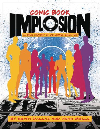 Бумажная книга «Comic Book Implosion: An Oral History of DC Comics Circa 1978», автор Кит Даллас - фото №1