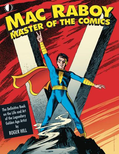 Бумажная книга «Mac Raboy: Master of the Comics», автор Роджер Хилл - фото №1