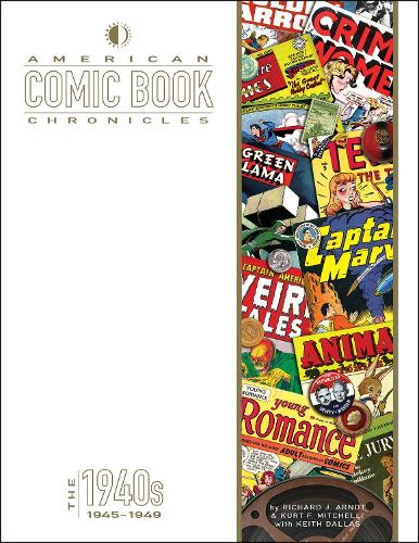 Бумажная книга «American Comic Book Chronicles: 1945-1949», авторов Кит Даллас, Ричард Арндт - фото №1