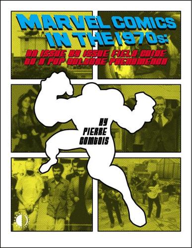 Паперова книга «Marvel Comics In The 1970s Expanded Edition», автор П'єр Комтуа - фото №1
