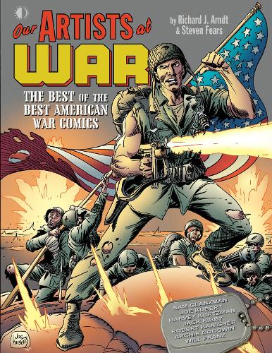 Бумажная книга «Our Artists At War: The Best Of The Best American War Comics», автор Ричард Арндт - фото №1