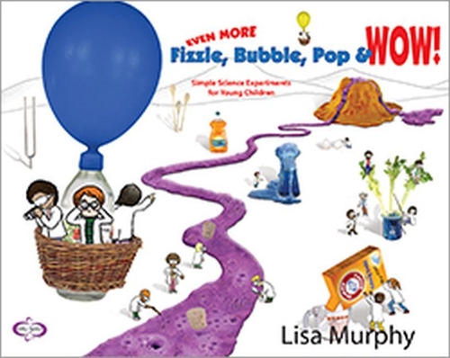 Бумажная книга «Even More Fizzle, Bubble, Pop & Wow!: Simple Science Experiments for Young Children», автор Лиза Мерфи - фото №1