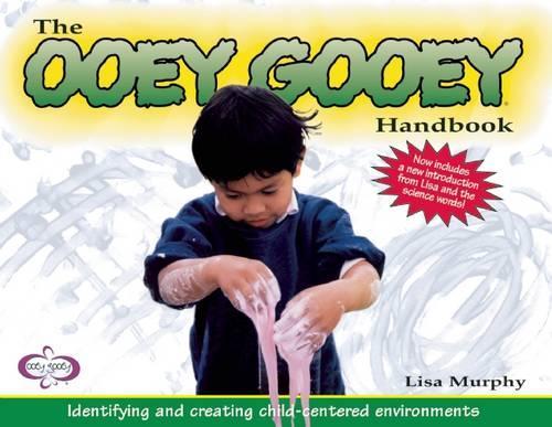 Паперова книга «The Ooey Gooey® Handbook: Identifying and Creating Child-Centered Environments», автор Ліза Мерфі - фото №1