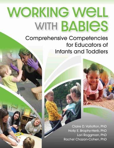 Паперова книга «Working Well with Babies: Comprehensive Competencies for Educators of Infants and Toddlers», авторів Клер Д. Валлоттон, Холлі Брофі-Герб, Лорі Роггман, Рейчел Шазан-Коен - фото №1