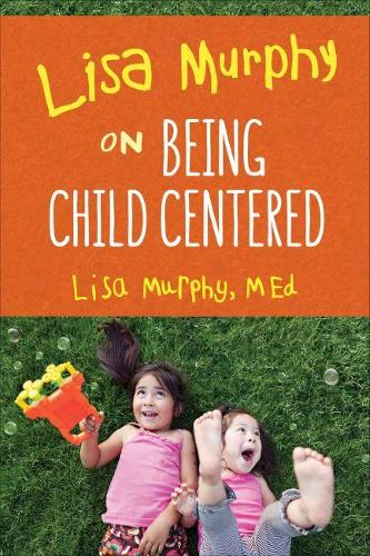 Паперова книга «Lisa Murphy on Being Child Centred», автор Ліза Мерфі - фото №1