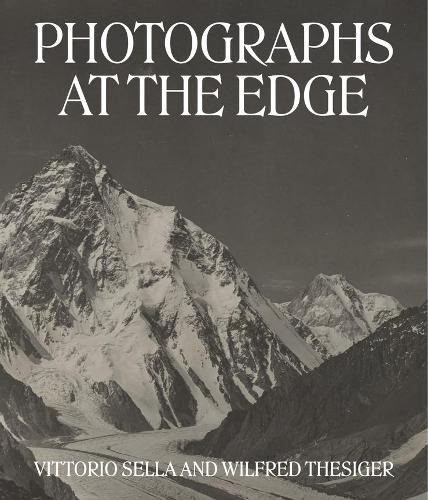 Паперова книга «Photographs at the Edge – Vittorio Sella and Wilfred Thesiger», авторів Олександр Мейтленд, Девід Брешірс, Левісон Вуд, Роджер Хертль - фото №1
