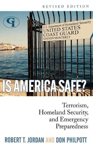 Паперова книга «Is America Safe?: Terrorism, Homeland Security, and Emergency Preparedness», авторів Дон Філпотт, Роберт Т. Джордан - фото №1