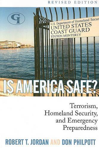Паперова книга «Is America Safe?: Terrorism, Homeland Security, and Emergency Preparedness», авторів Дон Філпотт, Роберт Т. Джордан - фото №1