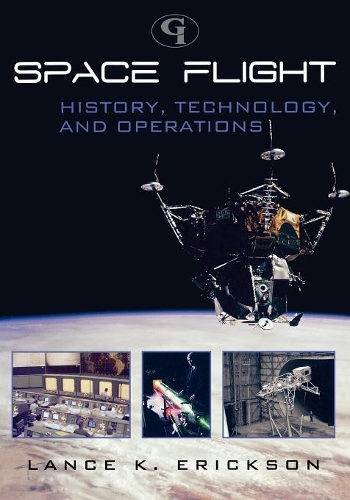 Бумажная книга «Space Flight: History, Technology, and Operations», автор Лэнс К. Эриксон - фото №1