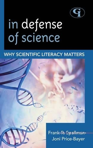 Бумажная книга «In Defense of Science: Why Scientific Literacy Matters», авторов Фрэнк Р. Спеллман, Джоан Прайс Байер - фото №1