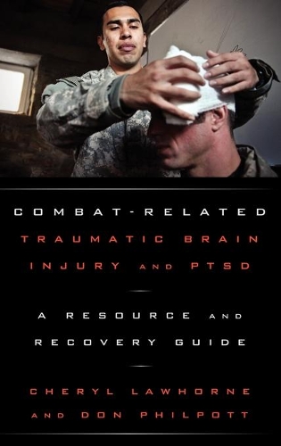 Паперова книга «Combat-Related Traumatic Brain Injury and PTSD: A Resource and Recovery Guide», авторів Шеріл Лоухорн-Скотт, Дон Філпотт - фото №1