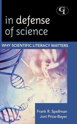 Бумажная книга «In Defense of Science: Why Scientific Literacy Matters», авторов Фрэнк Р. Спеллман, Джоан Прайс Байер - фото №1