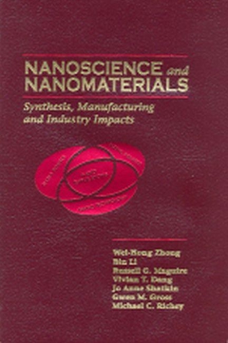 Паперова книга «Nanoscience and Nanomaterials: Synthesis, Manufacturing and Industry Impacts», авторів Бін Лі, Гвен М. Гросс, Джо Енн Шаткін, Майкл К. Річі, Рассел Г. Магуайр, Вівіан Т. Данг, Вей-Хонг Чжун - фото №1