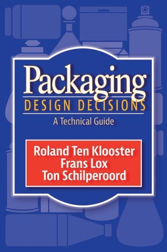 Бумажная книга «Packaging Design Decisions: A Technical Guide», авторов Франс Локс, Роланд тен Клустер, Тон Шильперорд - фото №1