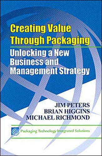 Бумажная книга «Creating Value Through Packaging: Unlocking a New Business and Management Strategy», авторов Брайан Хиггинс, Джим Питерс, Майкл Ричмонд - фото №1
