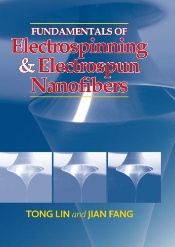 Паперова книга «Fundamentals of Electrospinning & Electrospun Nanofibers», авторів Цзянь Фан, Тонг Лін - фото №1
