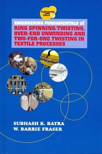 Паперова книга «Engineering Fundamentals of Ring Spinning/Twisting, Over-end Unwinding and Two-for-One Twisting in Textile Processes», авторів Субаш К. Батра, У. Баррі Фрейзер - фото №1