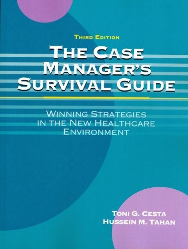 Бумажная книга «The Case Manager's Survival Guide: Winning Strategies in the New Healthcare Environment», авторов Хусейн М. Тахан, Тони Г. Честа - фото №1