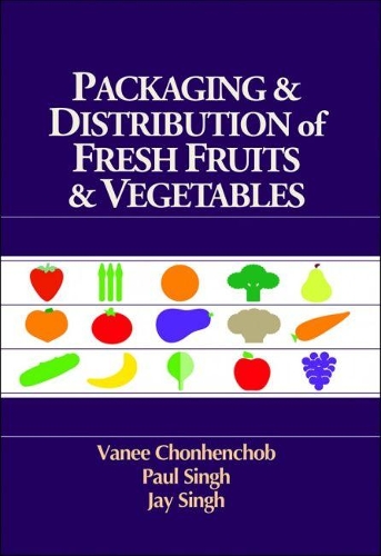Бумажная книга «Packaging & Distribution of Fresh Fruits & Vegetables», авторов Джей Сингх, С. Пол Сингх, Вани Чонхенчоб - фото №1