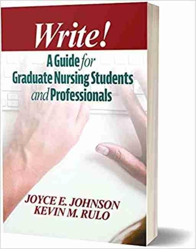 Бумажная книга «Write!: A Guide for Graduate Nursing Students and Professionals», авторов Джойс Э. Джонсон, Кевин Руло - фото №1