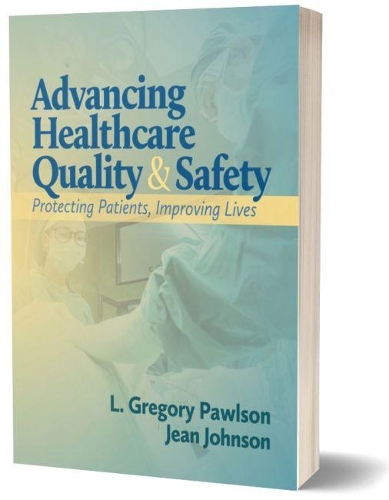 Паперова книга «Advancing Healthcare Quality & Safety: Protecting Patients, Improving Lives», авторів Жан Джонсон, Л. Грегорі Полсон - фото №1