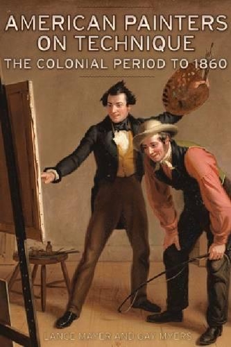 Бумажная книга «American Painters on Technique – The Colonial Period to 1860», автор Майер - фото №1