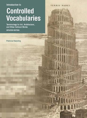 Бумажная книга «Introduction to Controlled Vocabularies – Terminology For Art, Architecture, and Other Cultural Works, Updated Edition», автор Харпинг - фото №1