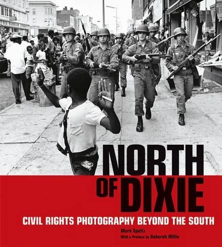Бумажная книга «North of Dixie - Civil Rights Photography Beyond the South», автор Марк Спелц - фото №1
