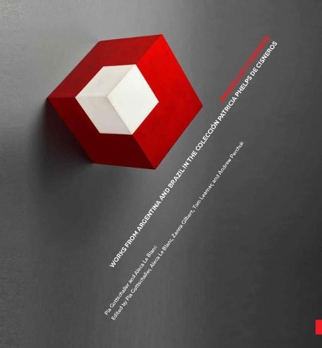 Бумажная книга «Making Art Concrete - Works from Argentina and Brazil in the Coleccion Patricia Phelps Cisneros», авторов Эндрю Перчук, Пия Готтшаллер, Том Лирнер, Занна Гилберт - фото №1
