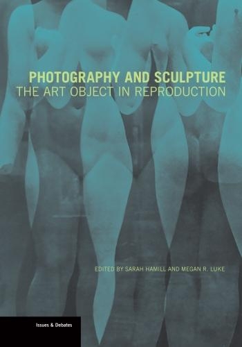 Бумажная книга «Photography and Sculpture - The Art Object in Reproduction», авторов Меган Р. Люк, Сара Хэмилл - фото №1