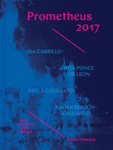 Бумажная книга «Prometheus 2017 - Four Artists from Mexico Revisit  Orozco», автор Ребекка Макгрю - фото №1
