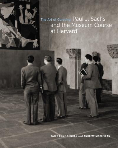 Бумажная книга «The Art of Curating - Paul J. Sachs and the Museum Course at Harvard», авторов Эндрю Макклеллан, Салле Энн Дункан - фото №1