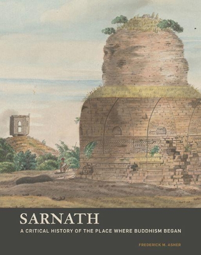 Паперова книга «Sarnath - A Critical History of the Place Where Buddhism Began», автор Фредерік М. Ашер - фото №1