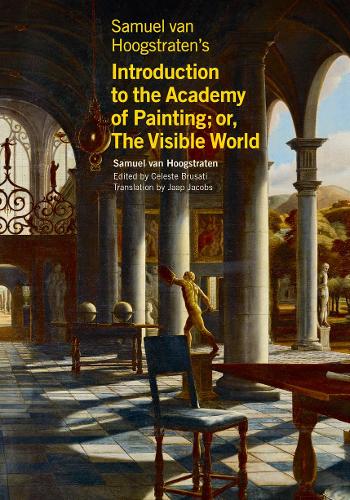 Бумажная книга «Samuel van Hoogstraten's Introduction to the Academy of Painting; or, The Visible World», авторов Селеста Брусати, Яап Якобс, Сэмюэл Ван Хоогстратен - фото №1