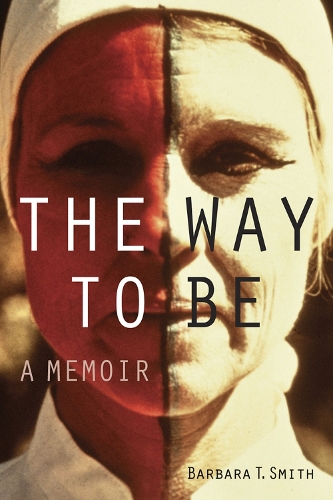 Бумажная книга «The Way to Be: A Memoir», автор Барбара Т. Смит - фото №1