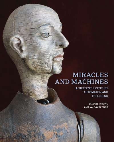 Бумажная книга «Miracles and Machines: A Sixteenth-Century Automaton and Its Legend», автор Элизабет Кинг - фото №1
