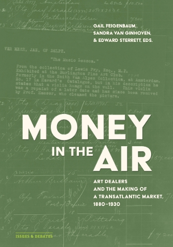 Paper book «Money in the Air: Art Dealers and the Making of a Transatlantic Market, 1880-1930», authors Edward Sterrett, Gail Feigenbaum, Sandra van Ginhoven - фото №1