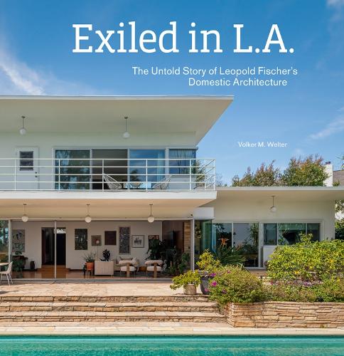 Бумажная книга «Exiled in L.A.: The Untold Story of Leopold Fischer's Domestic Architecture», автор Фолькер М. Вельтер - фото №1