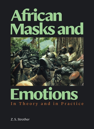 Паперова книга «African Masks and Emotions: In Theory and in Practice», автор З. С. Стротер - фото №1