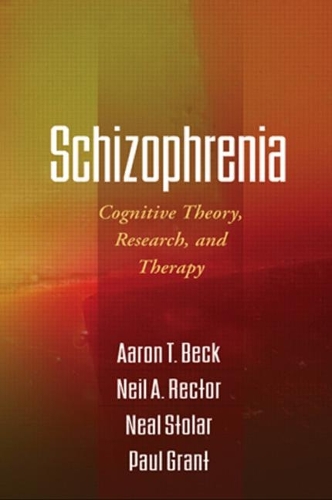 Бумажная книга «Schizophrenia: Cognitive Theory, Research, and Therapy», авторов Аарон Бек, Нил Столар, Нил А. Ректор, Пол Грант - фото №1