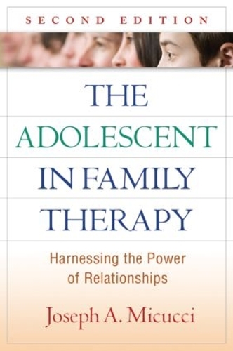 Бумажная книга «The Adolescent in Family Therapy, Second Edition: Harnessing the Power of Relationships», автор Джозеф А. Микуччи - фото №1